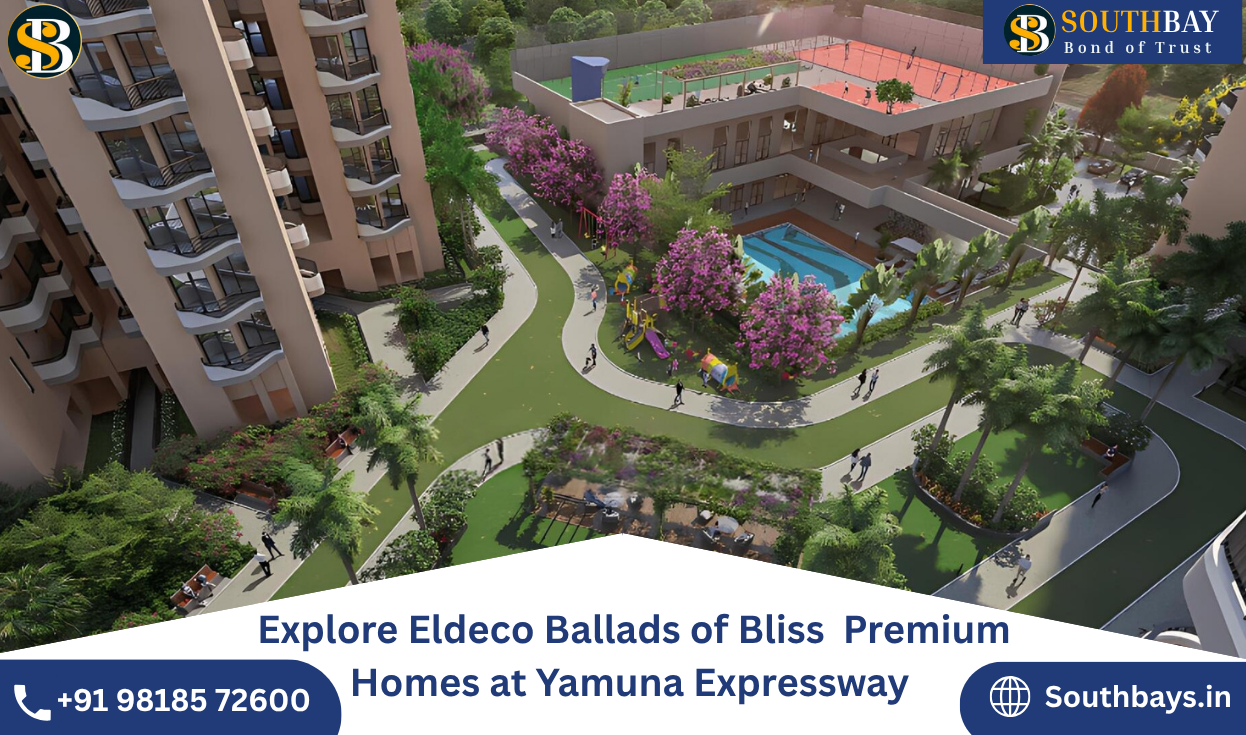 Aerial view of a modern residential complex featuring landscaped gardens, walking paths, a children's play area, a swimming pool, and a rooftop sports court. The buildings have curved balconies, and the area is surrounded by lush greenery and blooming trees. The image includes branding for Southbay and Eldeco Ballads of Bliss Premium Homes at Yamuna Expressway, along with contact information and a website.