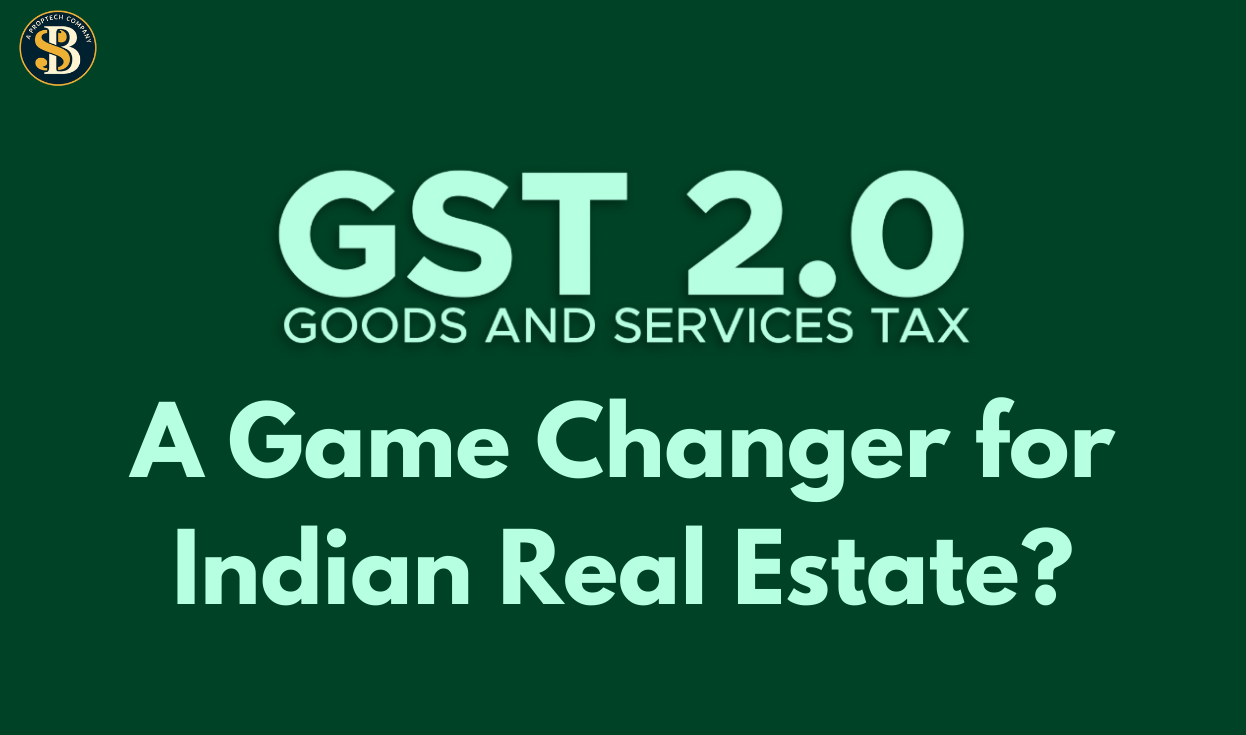 Banner showing “GST 2.0 Goods and Services Tax – A Game Changer for Indian Real Estate?” highlighting tax reforms in India’s property market.